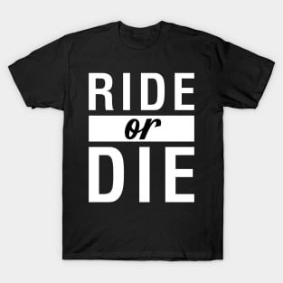 Ride Or Die T-Shirt